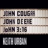 Keith Urban: John Cougar, John Deere, John 3:16 - portada reducida
