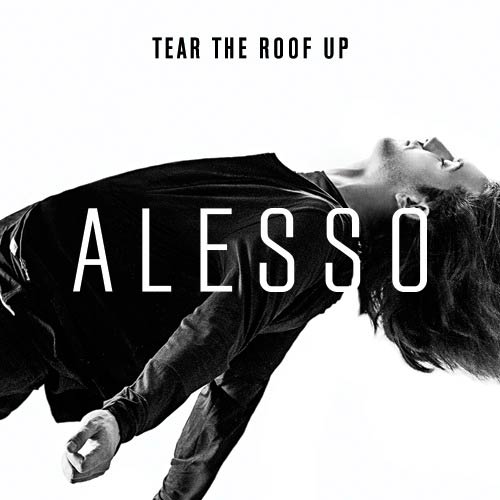 Alesso - Tear The Roof Up MP3 Download - zippyaudio12com