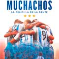 MUCHACHOS, la película de la gente cartel reducido