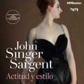 John Singer Sargent. Actitud y estilo cartel reducido