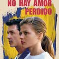 No hay amor perdido cartel reducido