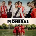Pioneras: Solo querían jugar Pioneras: Solo querían jugar