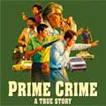 Prime crime a true story Prime crime a true story