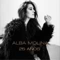 Alba Molina: 25 años - portada reducida