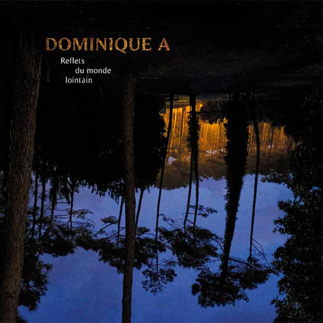 Dominique A: Reflets du Monde Lointain - portada