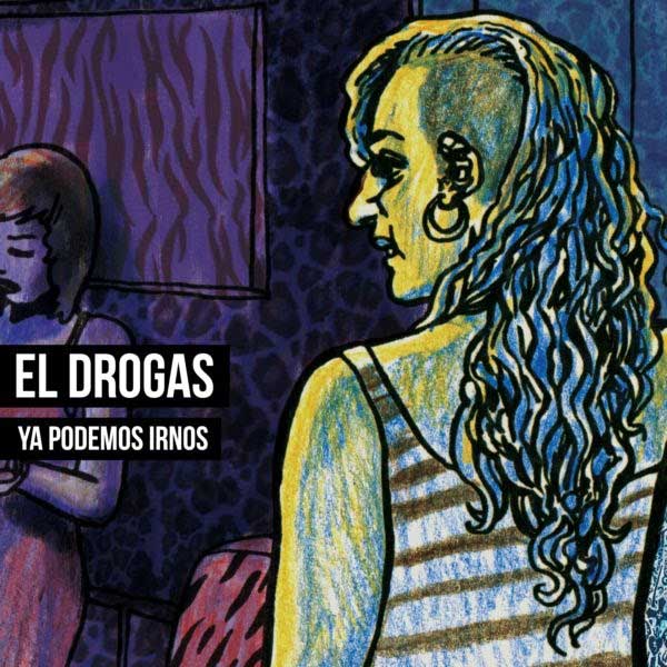 El Drogas: Ya podemos irnos - portada