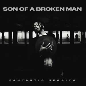 Fantastic Negrito: Son of a broken man - portada mediana