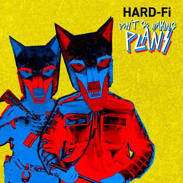 Hard-Fi: Don't go making plans - portada