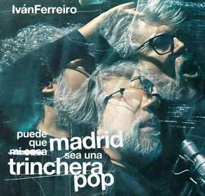 Iván Ferreiro: Puede que Madrid sea una trinchera pop - portada mediana