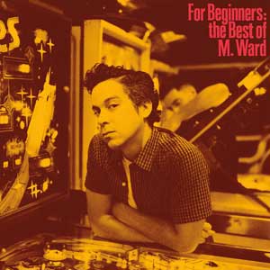 M. Ward: For beginners: The best of - portada mediana