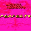 Manuel Medrano: Perfecto - portada reducida