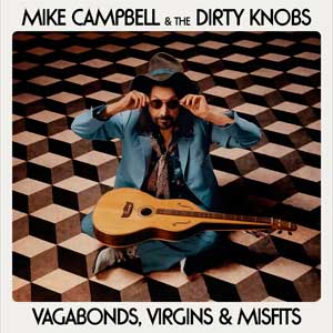 Mike Campbell & The Dirty Knobs: Vagabonds, virgins & misfits - portada mediana