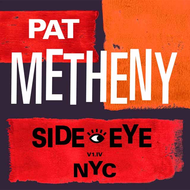 Pat Metheny: Side-eye NYC (V1.IV) - portada