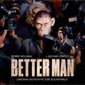 Robbie Williams: Better man (Original Motion Picture Soundtrack) - portada reducida