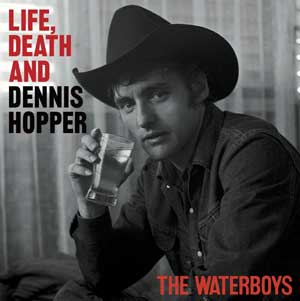 The Waterboys: Life, death and Dennis Hopper - portada mediana