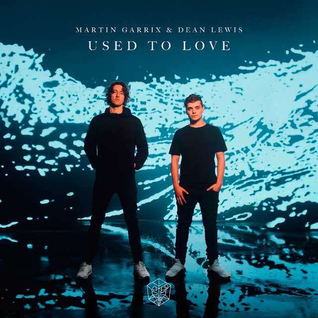 Martin Garrix con Dean Lewis: Used to love - portada