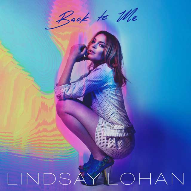 Lindsay Lohan Back To Me La Portada De La Canción