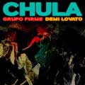 Demi Lovato con Grupo Firme: Chula - portada reducida