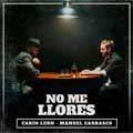 Carín León: No me llores - portada reducida