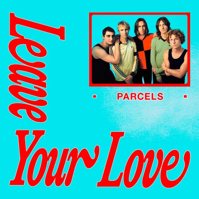 Parcels: Leaveyourlove - portada