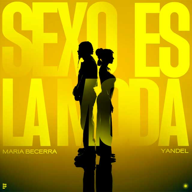 Yandel con Maria Becerra: Sexo es la moda - portada