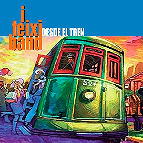 J. Teixi Band: Desde el tren - portada