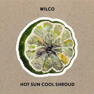 Wilco: Hot sun cool shroud - portada mediana