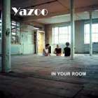 Yazoo, In your room